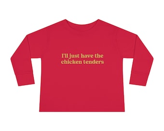 T-shirt à manches longues pour tout-petit I'll Have The Chicken Tenders