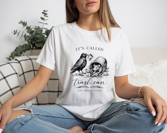 It’s Called Trash Can Not Trash Cannot Shirt, Funny Raccoon Crow Shirt, Trash Panda Meme Tee, Sarcastic Animal Shirt, Funny Grammar Joke