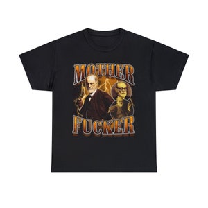 Mother F*cker Sigmund Freud Tee - Funny Unisex Shirt, Bold Humor Design, Perfect for Psychology Fans and Unique Gift Ideas