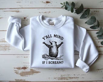 Y’all Mind If I Scream Shirt, Funny Opossum Tee, Southern Humor Shirt, Meme Animal T-Shirt, Funny Possum Sweatshirt, Viral Joke Tee