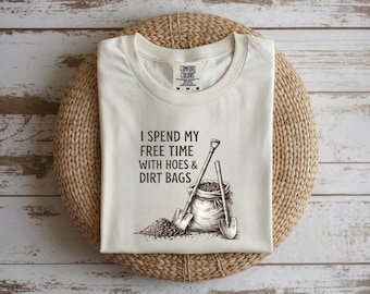 I Spend My Free Time With Hoes & Dirt Bags Sweatshirt | Funny Gardening Humor Crewneck | Gardener Gift | Unisex Cozy Pullover
