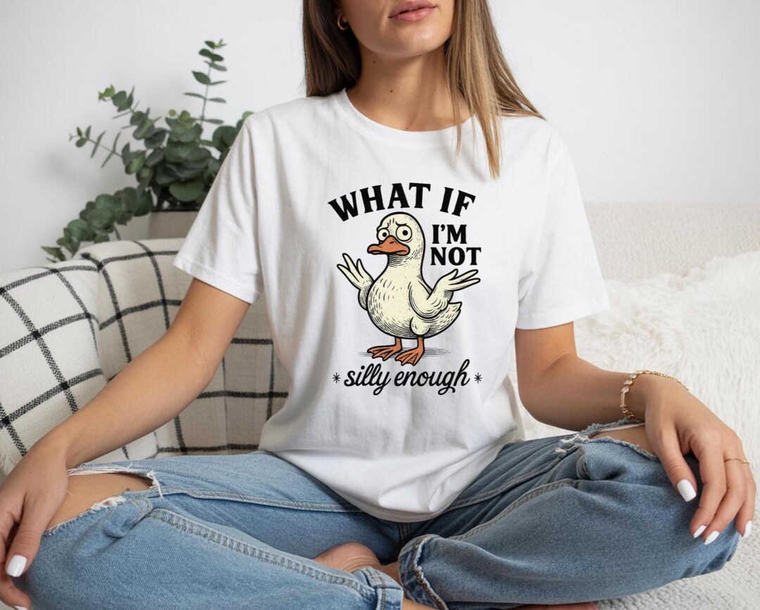 What If I'm Not Silly Enough Shirt, Ironic Silly Goose Joke Crewneck - Etsy