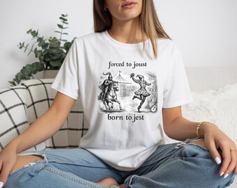 Forced To Joust Born To Jest Shirt, Medieval Jester Meme Tee, Funny Knight Jousting Shirt, Renaissance Humor Shirt, Vintage Medieval
