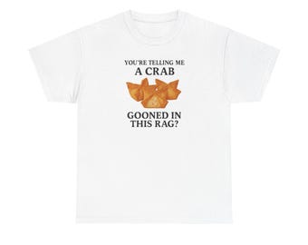 Ironic Meme Crab Rangoon Tee, Unisex Shirt for Foodies, Funny Tee for Crab Lovers, Humorous Graphic Tee, Sarcastic Tee for