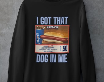 Tengo ese perro en mí sudadera, camisa de hot dog de Costco, combo de hot dog y refresco de Costco con camisa de cotización