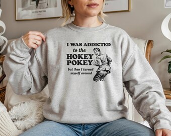 I Was Addicted To The Hokey Pokey Shirt, Funny Dad Joke Shirt, Hokey Pokey Pun Tee, Vintage Humor Shirt, Retro Dance Joke Shirt, Funny Pun
