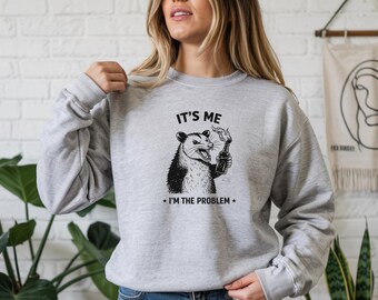 It’s Me I’m The Problem Shirt, Funny Possum Meme Tee, Viral Animal Shirt, Sarcastic Humor T-Shirt, Relatable Funny Sweatshirt
