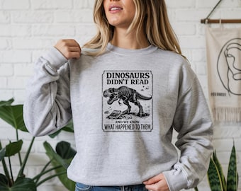 Dinosaurs Didn’t Read Shirt, Funny Book Lover Tee, Teacher Humor Shirt, Reading Joke T-Shirt, Library Gift, Nerdy Dinosaur Graphic Tee
