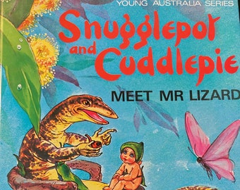 Snugglepot and Cuddlepie Meet Mr Lizard by May Gibbs