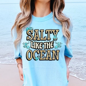 Salty Like The Ocean Shirt, Feeling Salty Shirt, Vacation Shirt, Sassy Summer Shirt, Summer Vacation Shirt, Beach Shirt, Salty Vibes Shirt