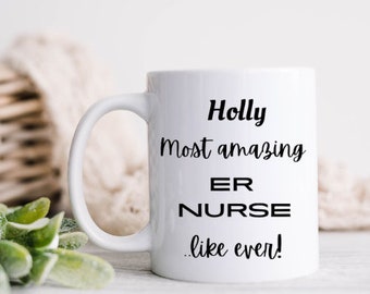ER nurse, customized nurse mug, best ever nurse, nurse coffee mug, personalized nurse gift