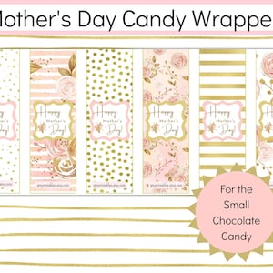 May include: Six printable Mother's Day candy bar wrappers featuring a pink and gold floral design with the text "Happy Mother's Day!" on each wrapper.  For the small chocolate candy.
