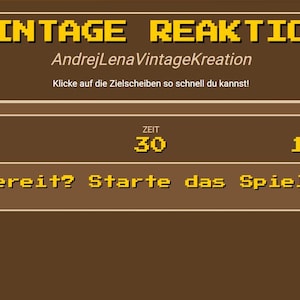 Könnte beinhalten: Ein brauner Bildschirm zeigt eine Retro-Spieloberfläche. Der Titel "VINTAGE REAKTION" ist in gelber Pixel-Schrift. Das Spiel zeigt einen Punktestand von 0, eine Zeit von 30 und einen Rekord von 1448. Der Text "Bereit? Starte das Spiel!" ist ebenfalls sichtbar.