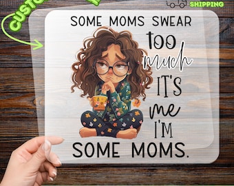 I'm Some Moms Sweary DTF Transfer, Funny Curly Hair Mom Decal, Tired Mama Iron On, Empowerment Self-Worth Gift