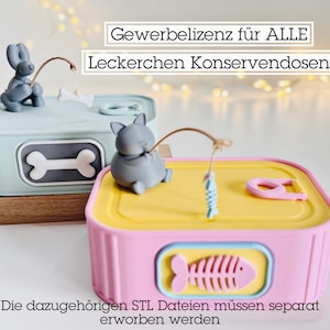 Gewerbelizenz für ALLE Konserven Leckerchendosen STL Dateien | Hund | Katze | 3D Druck