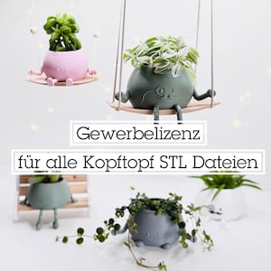 Gewerbelizenz für ALLE Kopftopf STL Dateien | Blumentopf | 3D Druck