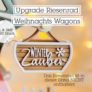 以下が含まれることがあります： 「WINTER Zauber」と雪の結晶が描かれた木製の装飾看板。クリスマスをテーマにしたデザインの一部で、「Upgrade Riesenrad Weihnachts Wagons」と「STL & 3MF für 3D Druck」のテキストが添えられています。