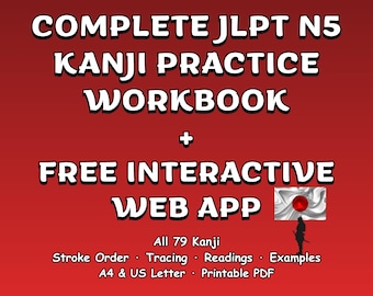 May include: A digital workbook cover with a red gradient background featuring the text COMPLETE JLPT N5 KANJI PRACTICE WORKBOOK + FREE INTERACTIVE WEB APP. It includes a small Japanese flag icon, a silhouette of a samurai, and text listing features.