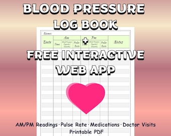 May include: A blood pressure log book printable PDF featuring a table for AM and PM readings, pulse rate, medications, and doctor visits. The document includes a central pink heart icon and text stating BLOOD PRESSURE LOG BOOK and FREE INTERACTIVE WEB APP.