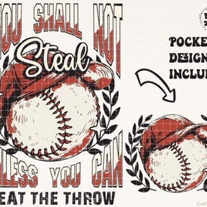 May include: A vintage-style baseball graphic with a red baseball cap and the text "Thou Shall Not Steal Unless You Can Beat The Throw".