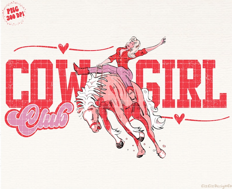 May include: A red and pink graphic design with the text "COWGIRL Club" and a woman riding a bucking horse. The design has a vintage, distressed look.
