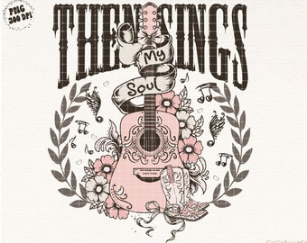 Then Sings My Soul Western PNG Christian Sublimation Design Country Music PNG Boho Shirt PNG Religious Jesus Png Vintage Western Cowgirl Png