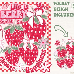 May include: A digital illustration of strawberries with a red and white checkered background. The text "Life is Berry Sweet So Choose Happiness" is written in pink and white letters.