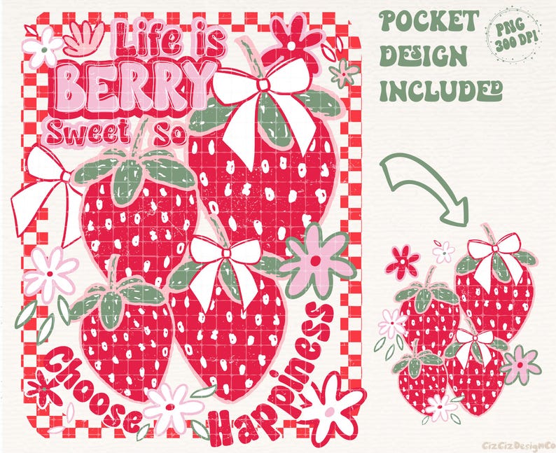 May include: A digital illustration of strawberries with a red and white checkered background. The text "Life is Berry Sweet So Choose Happiness" is written in pink and white letters.