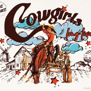 May include: Illustration featuring a cowgirl riding a bucking bronco, with the words "Cowgirls long live" in a vintage style. The image includes a windmill, barn, and stars, with the artist's name in the corner.