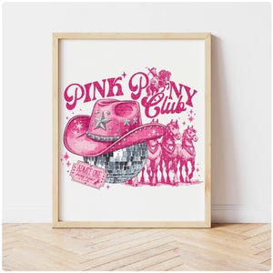 May include: Pink Pony Club art print featuring a pink cowboy hat with star accents, a disco ball, and pink horses. The print includes the text "PINK PONY CLUB" in a decorative font, and an "ADMIT ONE" ticket.