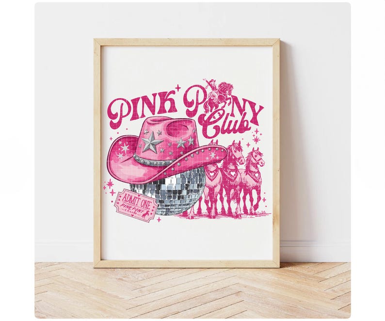May include: Pink Pony Club art print featuring a pink cowboy hat with star accents, a disco ball, and pink horses. The print includes the text "PINK PONY CLUB" in a decorative font, and an "ADMIT ONE" ticket.
