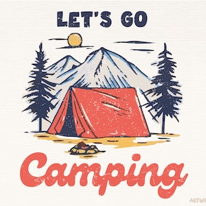 Let&#39;s Go Camping Png, Camping Shirt Design, Nature Png, Camp Life Png, Camping Png, Campfire Png, Vintage Retro Sublimation, Design Download