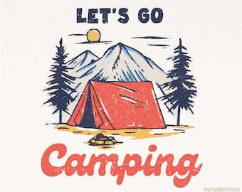 Let's Go Camping Png, Camping Shirt Design, Nature Png, Camp Life Png, Camping Png, Campfire Png, Vintage Retro Sublimation, Design Download