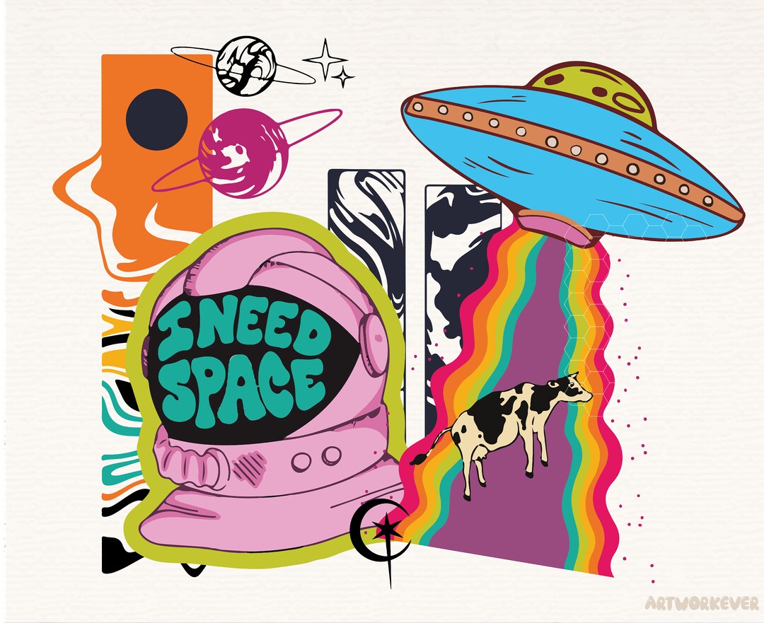 I Need Space Astronaut Cosmic Colorful PNG Design Sublimation Digital ...