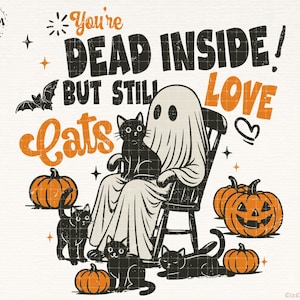 You&#39;re Dead Inside but Still Love Cats Png Black Cats Halloween Png Cute Ghost Cat Png Gothic Black Cat Png Cat Mama Png Mom Cat Lover Png