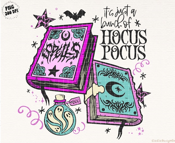 It's Just a bunch of Hocus Pocus Png, Witchy Halloween Png, Spell Book Png, Poison Png, Gothic Halloween Png, Spooky Bitch Png, Witch Png