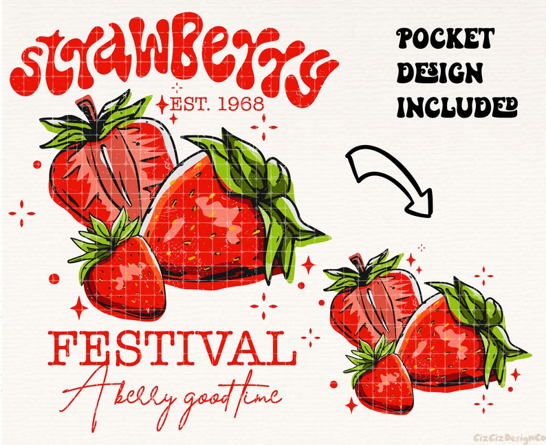 May include: A retro-style illustration of strawberries with the text "Strawberry Festival" and "A berry good time". The text "Est. 1968" is also included. The image has a vintage, hand-drawn aesthetic.