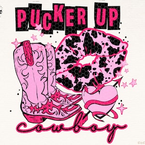 Pucker Up Cowboy Png-Western Valentines Png Sublimation Design Download, Valentines Lips Png, Cowgirl Png, Western Boots Png, Cute Pink Png