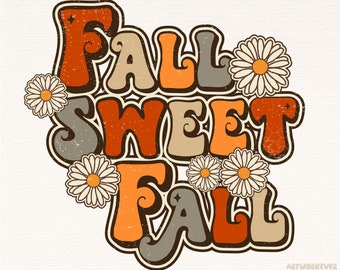 Fall Sweet Fall PNG, Fall, Pumpkin Season, Sublimation Design Download, Retro Fall PNG, Autumn Hello Fall Png, Thanksgiving Instant Download