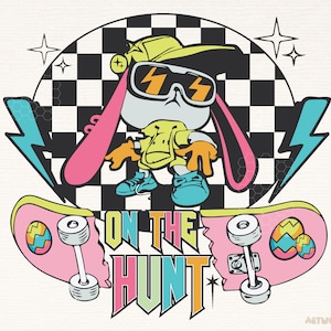 On The Hunt Easter Png | Kids Boy Easter Skateboard Egg Png Sublimation |  Happy Easter Bunny Ears Funny Shirt Design |  Retro Hippie Easter