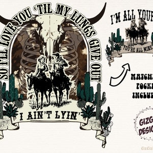 Love You Till My Lungs Give Out I Ain&#39;t Lyin , Western PNG Sublimations, Designs Downloads, Sublimation Download, Design PNGs, Country PNG