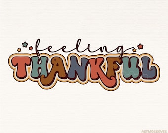 Feeling Thankful PNG, Thankful grateful Blessed Vibes, Thanksgiving Sublimation Designs Download, Retro Png, Give Thanks Png, Fall Png, Fall
