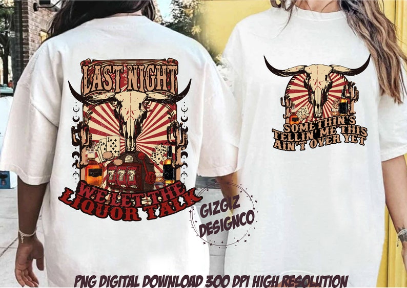 May include: White t-shirt with a red, white, and black graphic design featuring a skull with horns, playing cards, and a slot machine. The text on the shirt reads "Last Night We Let The Liquor Talk".
