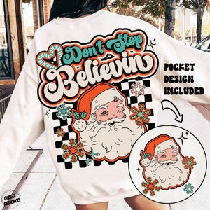 Don&#39;t Stop Believin PNG, Christmas Png, Santa png, Trendy Christmas Png, Groovy Christmas Sublimation Designs, Retro Christmas Design png