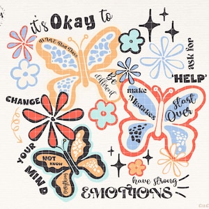 May include: A digital illustration with a motivational message, "it's Okay to", surrounded by colorful butterflies and flowers. The text includes phrases like "Change your mind", "Be different", "Make mistakes", and "Start over".