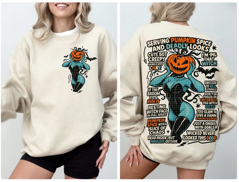 May include: Beige sweatshirt with a Halloween-themed graphic. The front features a teal figure with a pumpkin head and bats. The back has the text "Serving Pumpkin Spice and Deadly Looks" with a similar graphic and additional text.