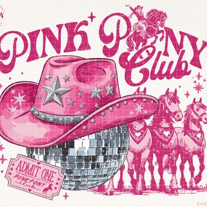 May include: A pink graphic design featuring a cowboy hat adorned with stars, a disco ball, and the text "PINK PONY Club." The design includes illustrations of horses and a ticket that reads "ADMIT ONE PINK PONY club."