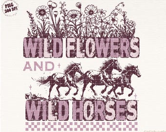 Wild Horses Wildflowers PNG, Retro Western Png, Country Music Sublimation, Instant Download, Trendy Western Shirt Design, Vintage Style Png