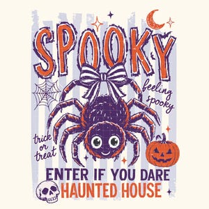 May include: A graphic design featuring a purple spider with a striped bow, a jack-o'-lantern, and a skull. Text includes SPOOKY, feeling spooky, trick or treat, and ENTER IF YOU DARE HAUNTED HOUSE. The background has light blue vertical stripes and stars.