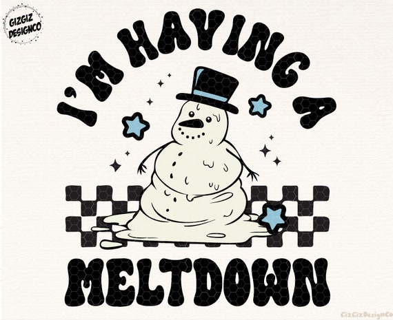 I'm Having A Meltdown Funny Snowman PNG, Christmas Sublimation Download, Funny Christmas Png, Trendy Christmas Png Design, Mental Health Png
